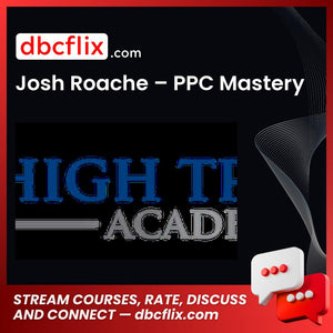 Josh Roache Ppc Mastery FREE DOWNLOAD