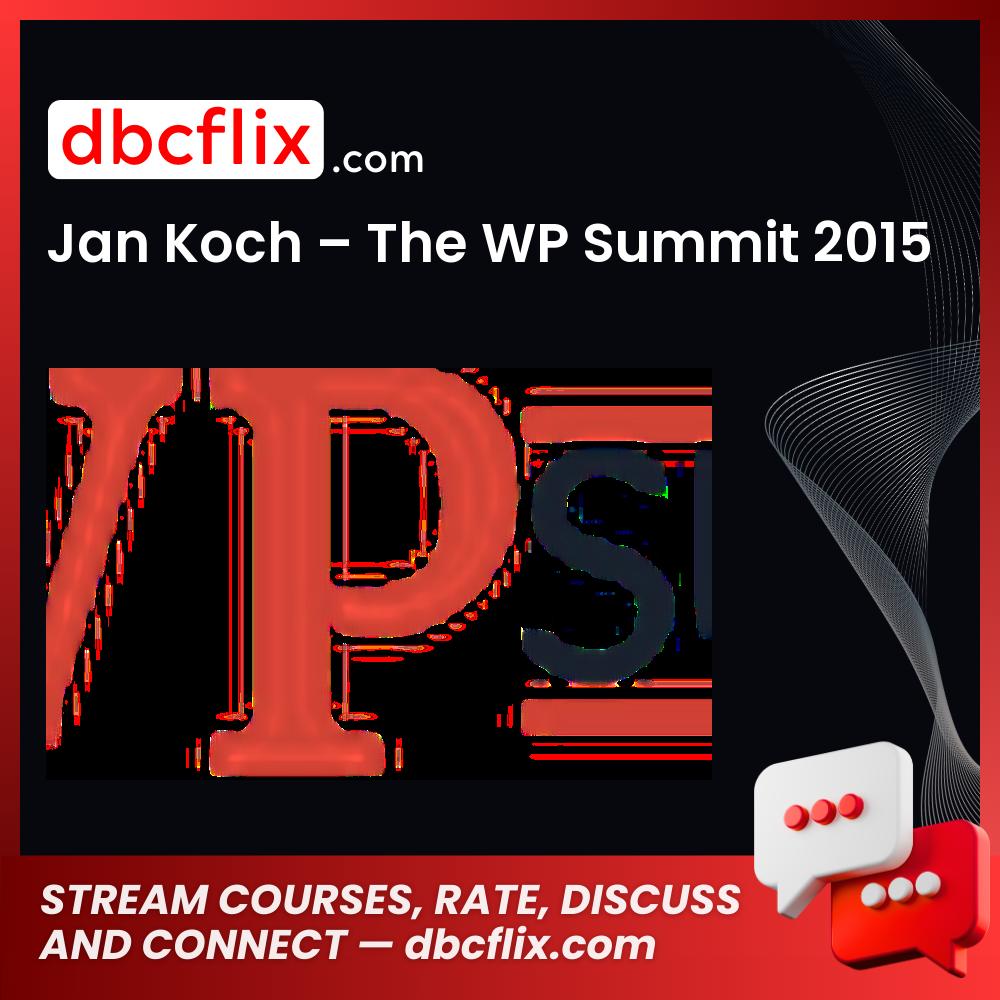 Jan Koch The Wp Summit 2015 FREE DOWNLOAD