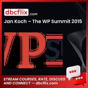 Jan Koch The Wp Summit 2015 FREE DOWNLOAD