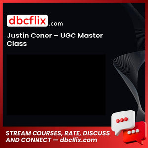 Justin Cener Ugc Master Class FREE DOWNLOAD