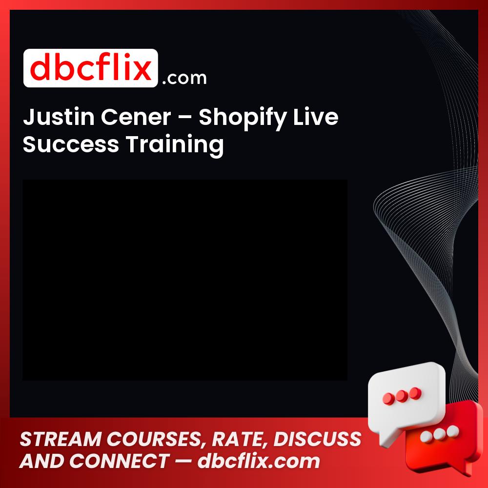 Justin Cener Shopify Live Success Training FREE DOWNLOAD