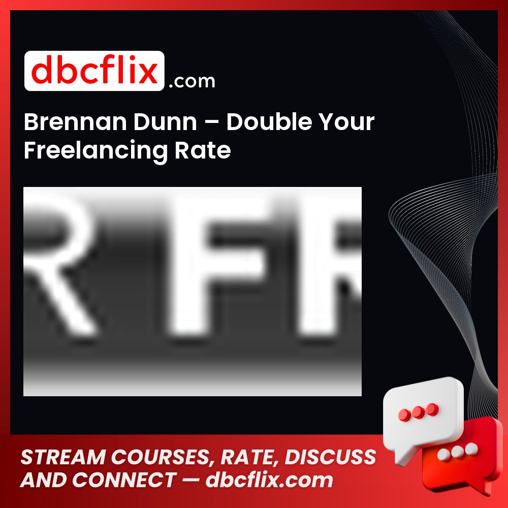 Brennan Dunn – Double Your Freelancing Rate free downoad, dbcflix, dbcflix.com, storedbc.com, downloadbusinesscourse, mega, google drive