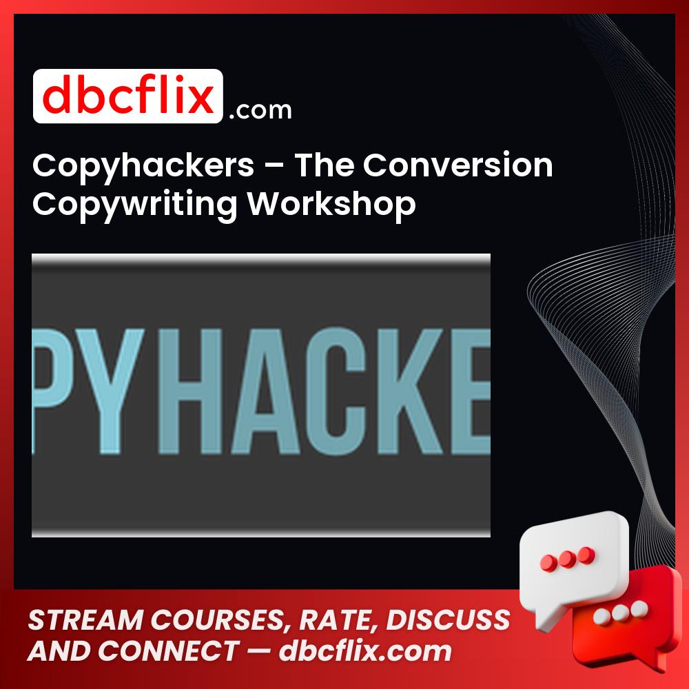 Copyhackers The Conversion Copywriting Workshop FREE DOWNLOAD