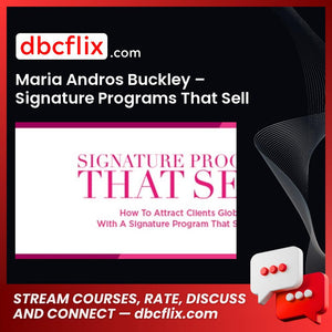 Maria Andros Buckley Signature Programs That Sell FREE DOWNLOAD