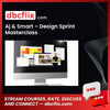 Aj & Smart – Design Sprint Masterclass free downoad, dbcflix, dbcflix.com, storedbc.com, downloadbusinesscourse, mega, google drive