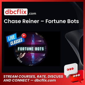 Chase Reiner – Fortune Bots free downoad, dbcflix, dbcflix.com, storedbc.com, downloadbusinesscourse, mega, google drive