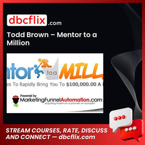 Todd Brown Mentor To A Million FREE DOWNLOAD