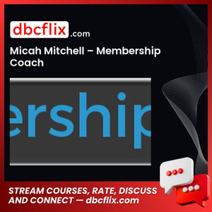 Micah Mitchell Membership Coach FREE DOWNLOAD