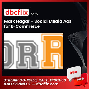 Mark Hagar Social Media Ads For E-Commerce FREE DOWNLOAD