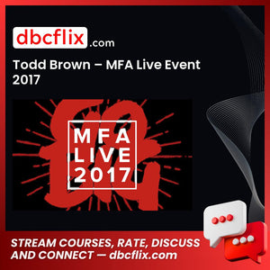 Todd Brown Mfa Live Event 2017 FREE DOWNLOAD