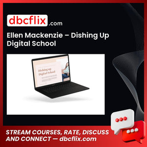 Ellen Mackenzie – Dishing Up Digital School free downoad, dbcflix, dbcflix.com, storedbc.com, downloadbusinesscourse, mega, google drive