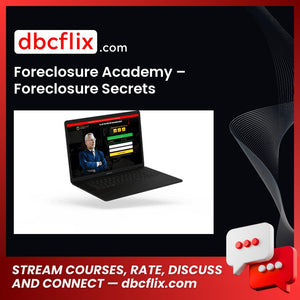 Foreclosure Academy – Foreclosure Secrets free downoad, dbcflix, dbcflix.com, storedbc.com, downloadbusinesscourse, mega, google drive