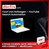 Youri van Hofwegen – YouTube Search Automation free downoad, dbcflix, dbcflix.com, storedbc.com, downloadbusinesscourse, mega, google drive