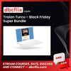 Traian Turcu – Black Friday Super Bundle free downoad, dbcflix, dbcflix.com, storedbc.com, downloadbusinesscourse, mega, google drive