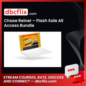 Chase Reiner – Flash Sale All Access Bundle free downoad, dbcflix, dbcflix.com, storedbc.com, downloadbusinesscourse, mega, google drive