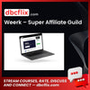 Weerk – Super Affiliate Guild free downoad, dbcflix, dbcflix.com, storedbc.com, downloadbusinesscourse, mega, google drive