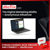 The Digital Marketing Misfits – Anonymous Influencer free downoad, dbcflix, dbcflix.com, storedbc.com, downloadbusinesscourse, mega, google drive