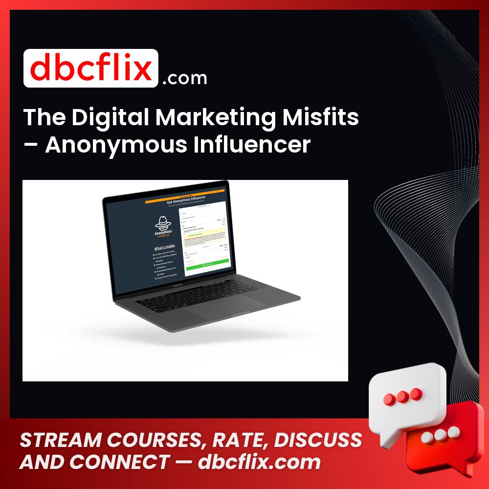 The Digital Marketing Misfits – Anonymous Influencer free downoad, dbcflix, dbcflix.com, storedbc.com, downloadbusinesscourse, mega, google drive