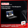 Ryan Stewart – The Blueprint Training 2021 free downoad, dbcflix, dbcflix.com, storedbc.com, downloadbusinesscourse, mega, google drive