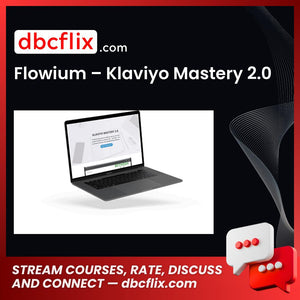 Flowium – Klaviyo Mastery 2.0 free downoad, dbcflix, dbcflix.com, storedbc.com, downloadbusinesscourse, mega, google drive
