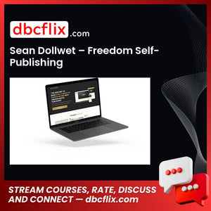 Sean Dollwet – Freedom Self-Publishing free downoad, dbcflix, dbcflix.com, storedbc.com, downloadbusinesscourse, mega, google drive