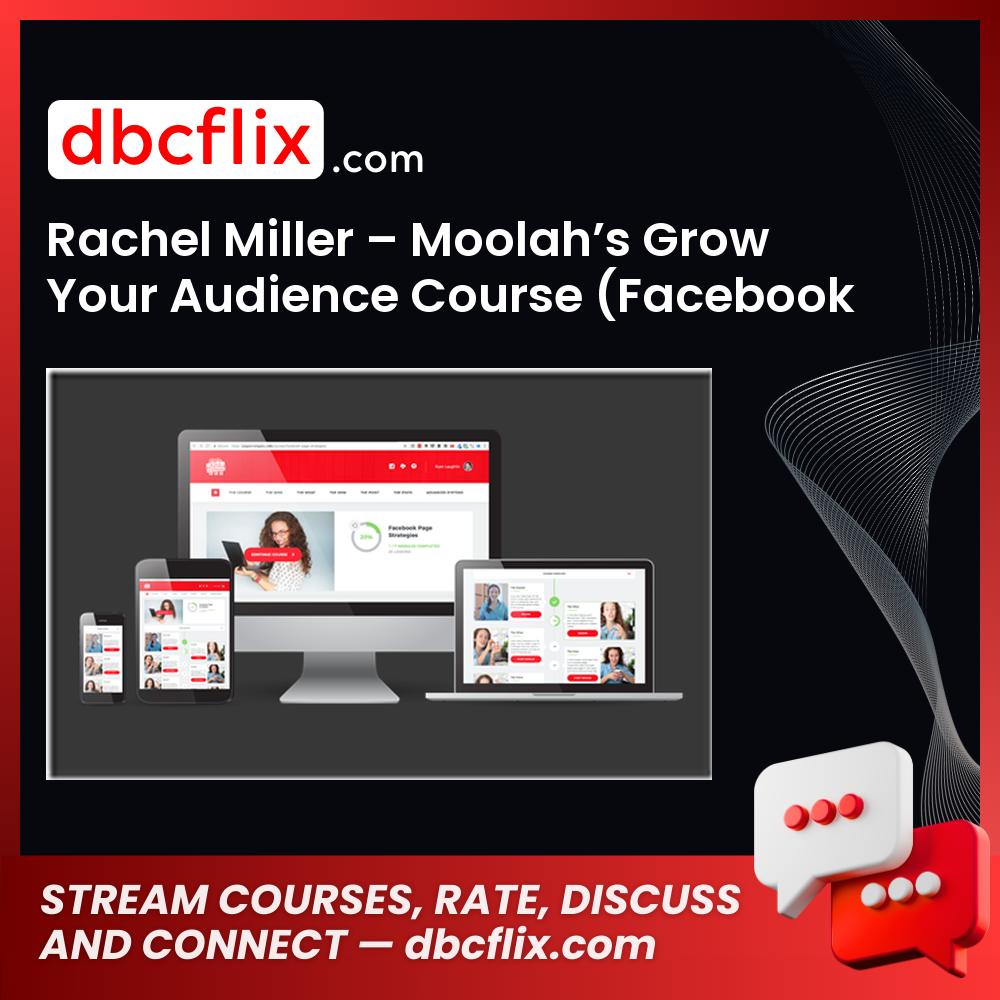 Rachel Miller Moolah’s Grow Your Audience Course (Facebook Page Strategies) FREE DOWNLOAD