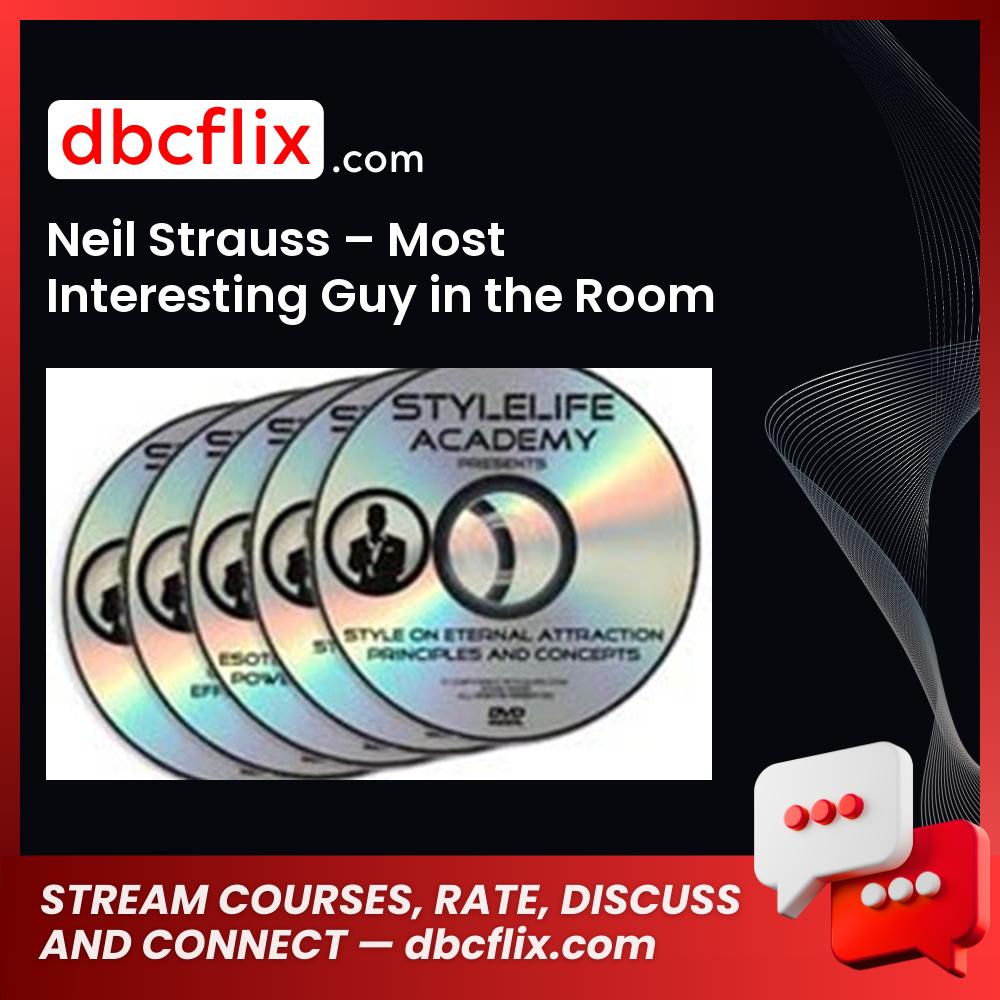 Neil Strauss – Most Interesting Guy in the Room free downoad, dbcflix, dbcflix.com, storedbc.com, downloadbusinesscourse, mega, google drive