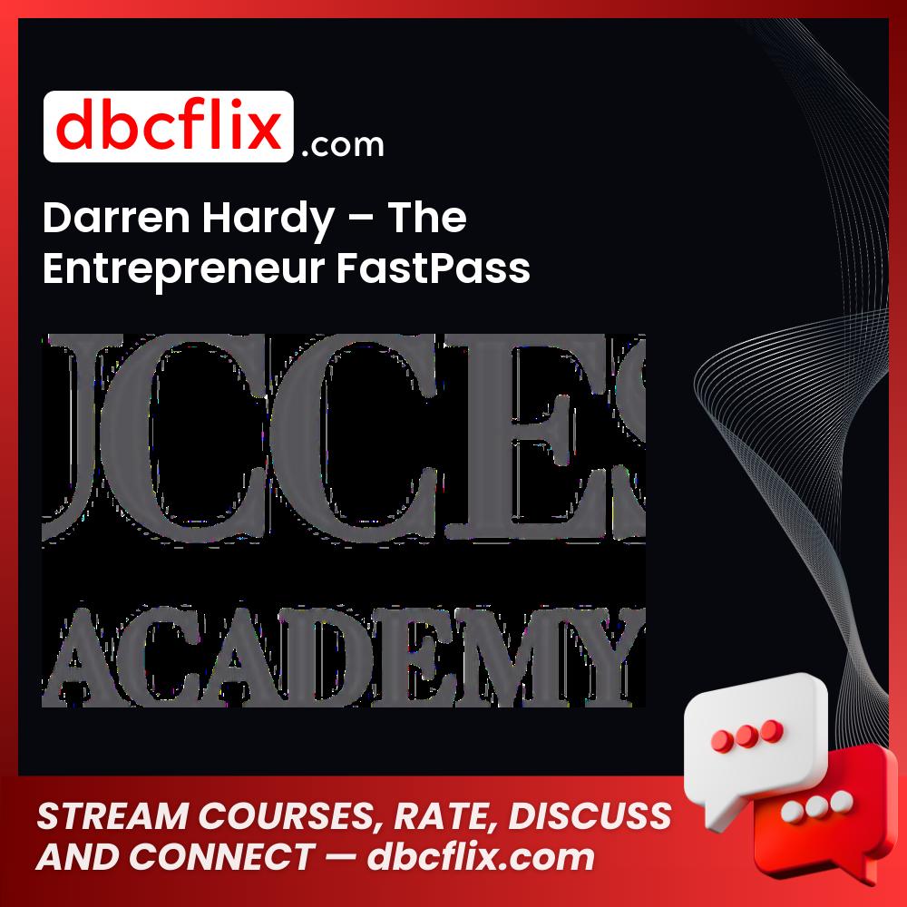 Darren Hardy The Entrepreneur Fastpass FREE DOWNLOAD