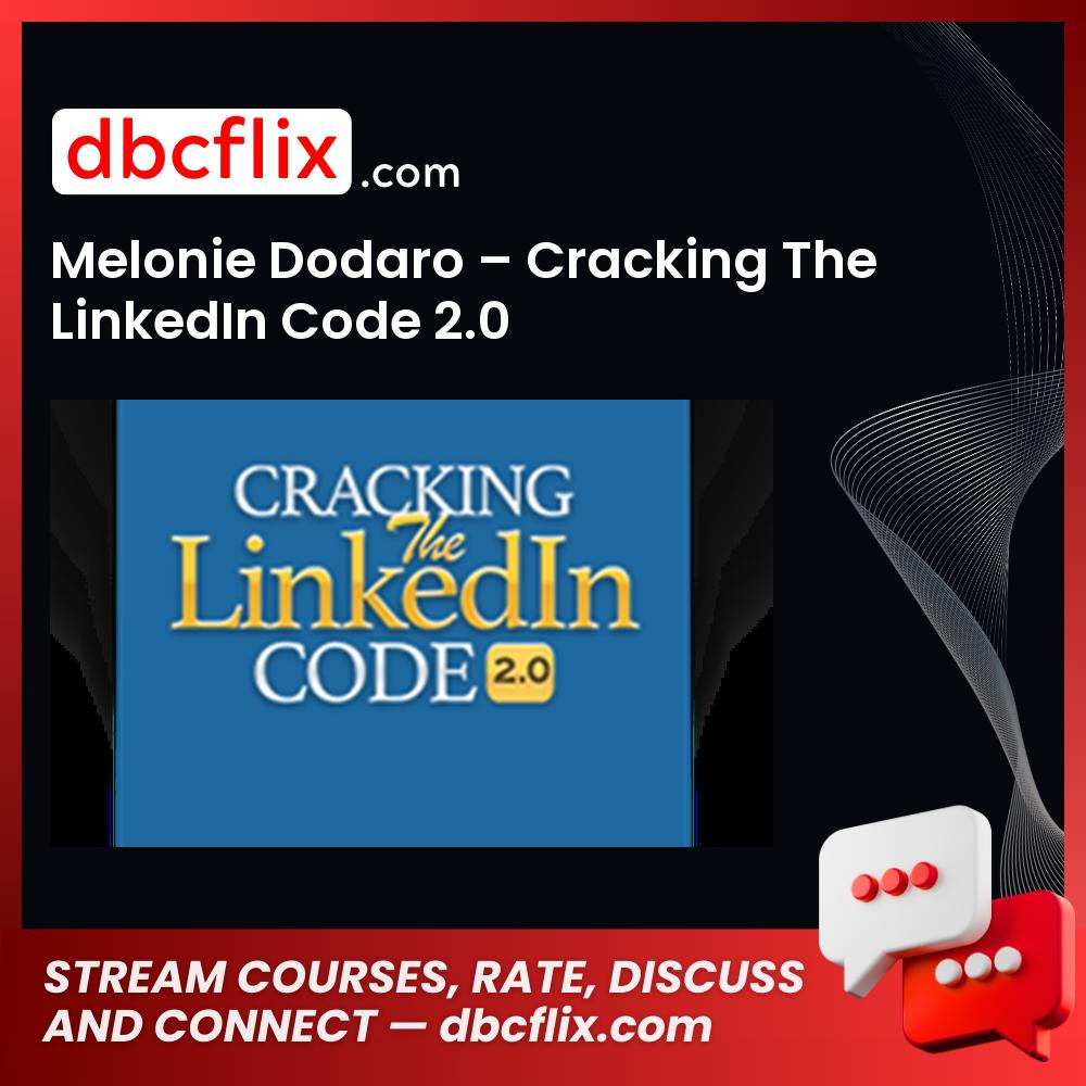 Melonie Dodaro Cracking The Linkedin Code 2.0 FREE DOWNLOAD