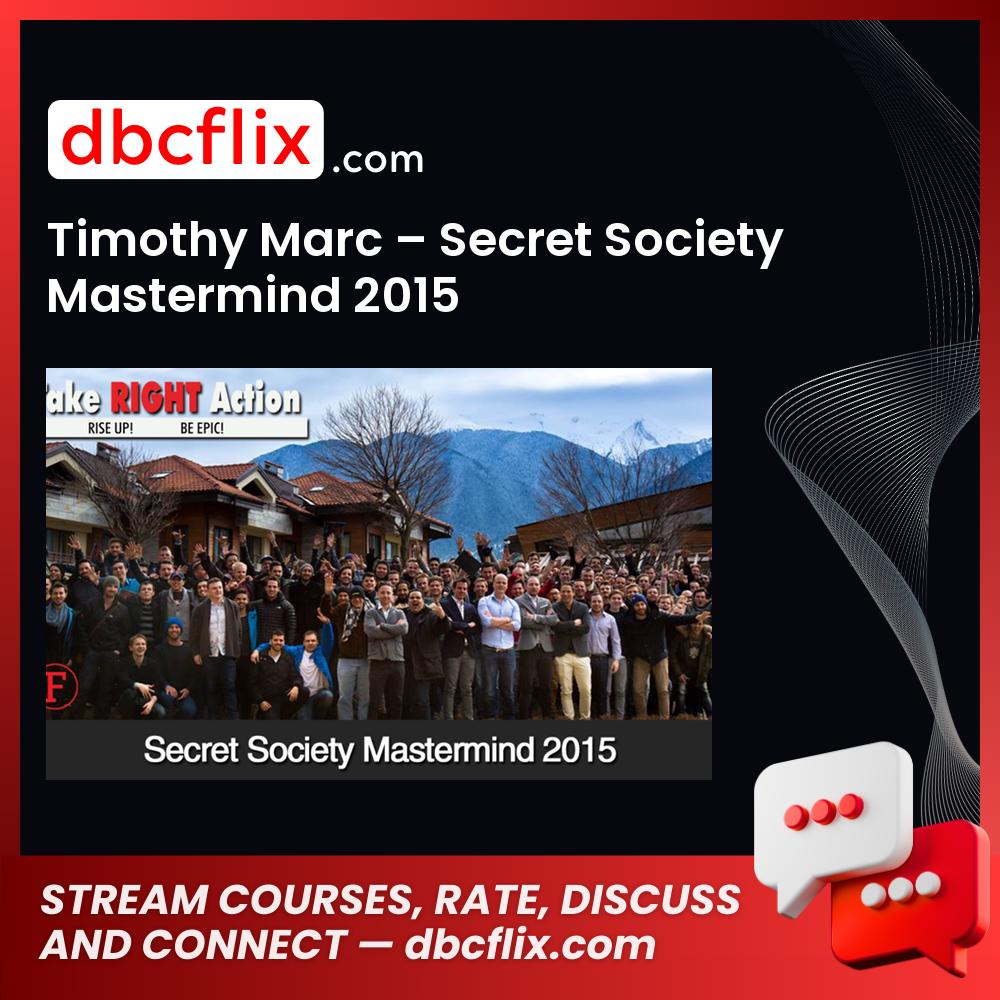 Timothy Marc Secret Society Mastermind 2015 FREE DOWNLOAD