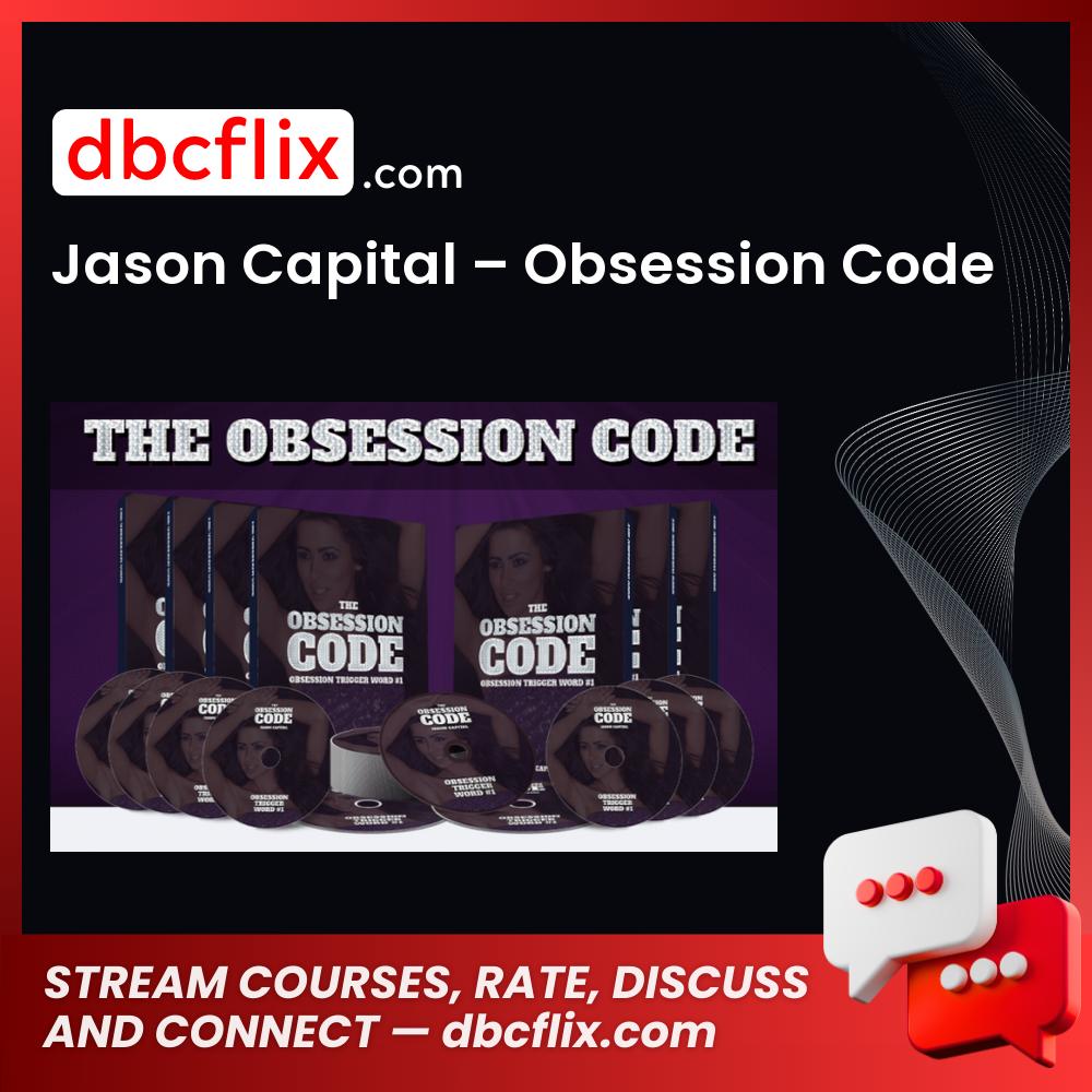 Jason Capital – Obsession Code free downoad, dbcflix, dbcflix.com, storedbc.com, downloadbusinesscourse, mega, google drive