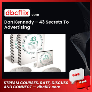 Dan Kennedy 43 Secrets To Advertising FREE DOWNLOAD