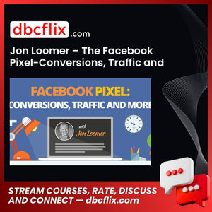 Jon Loomer – The Facebook Pixel-Conversions, Traffic and More free downoad, dbcflix, dbcflix.com, storedbc.com, downloadbusinesscourse, mega, google drive