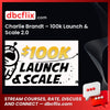 Charlie Brandt 100k Launch & Scale 2.0, download, downloadbusinesscourse, free, google drive, mega, rapidgator