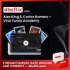 Alex King & Carlos Romero – Viral Funds Academy free downoad, dbcflix, dbcflix.com, storedbc.com, downloadbusinesscourse, mega, google drive