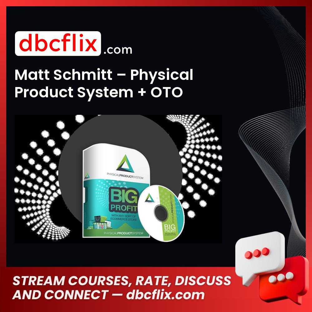 Matt Schmitt Physical Product System + Oto FREE DOWNLOAD
