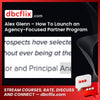 Alex Glenn – How To Launch an Agency-Focused Partner Program free downoad, dbcflix, dbcflix.com, storedbc.com, downloadbusinesscourse, mega, google drive