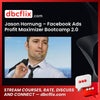 Jason Hornung Facebook Ads Profit Maximizer Bootcamp 2.0 FREE DOWNLOAD