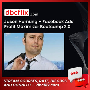 Jason Hornung Facebook Ads Profit Maximizer Bootcamp 2.0 FREE DOWNLOAD