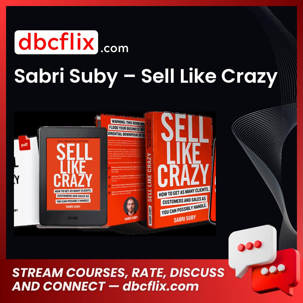 Sabri Suby – Sell Like Crazy free downoad, dbcflix, dbcflix.com, storedbc.com, downloadbusinesscourse, mega, google drive