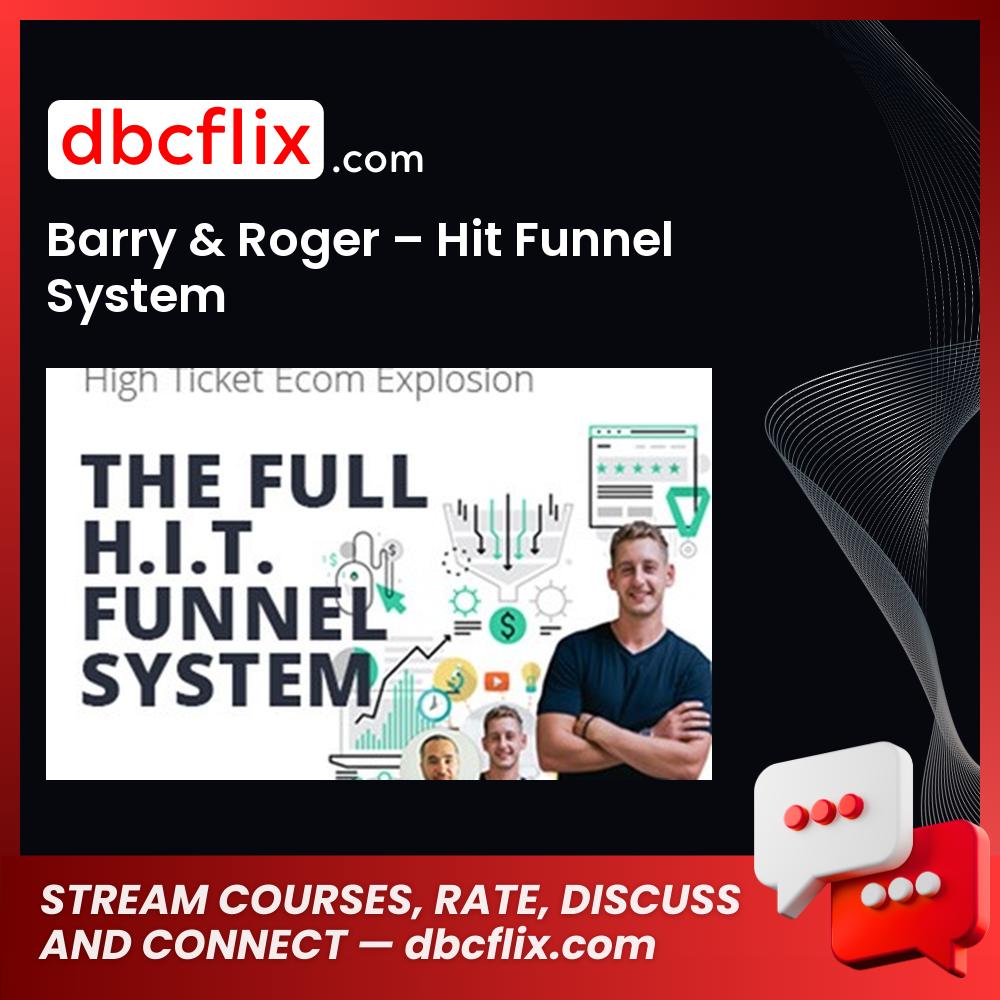Barry & Roger – Hit Funnel System free downoad, dbcflix, dbcflix.com, storedbc.com, downloadbusinesscourse, mega, google drive