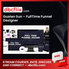 Gusten Sun – FullTime Funnel Designer free downoad, dbcflix, dbcflix.com, storedbc.com, downloadbusinesscourse, mega, google drive