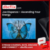 download, downloadbusinesscourse, free, google drive, Joe Dispenza – Ascending Your Energy, mega, rapidgator