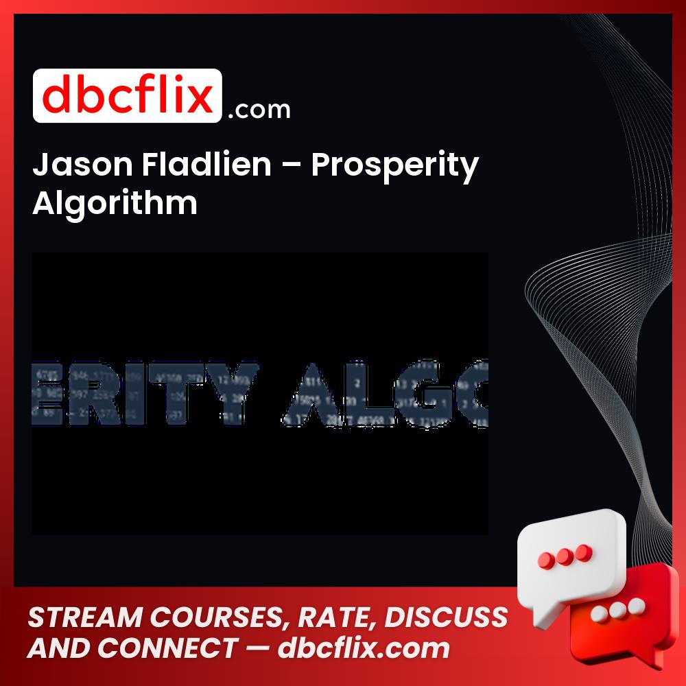 Jason Fladlien – Prosperity Algorithm free downoad, dbcflix, dbcflix.com, storedbc.com, downloadbusinesscourse, mega, google drive