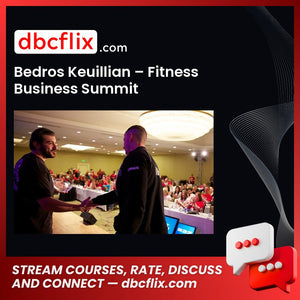 Bedros Keuillian Fitness Business Summit FREE DOWNLOAD