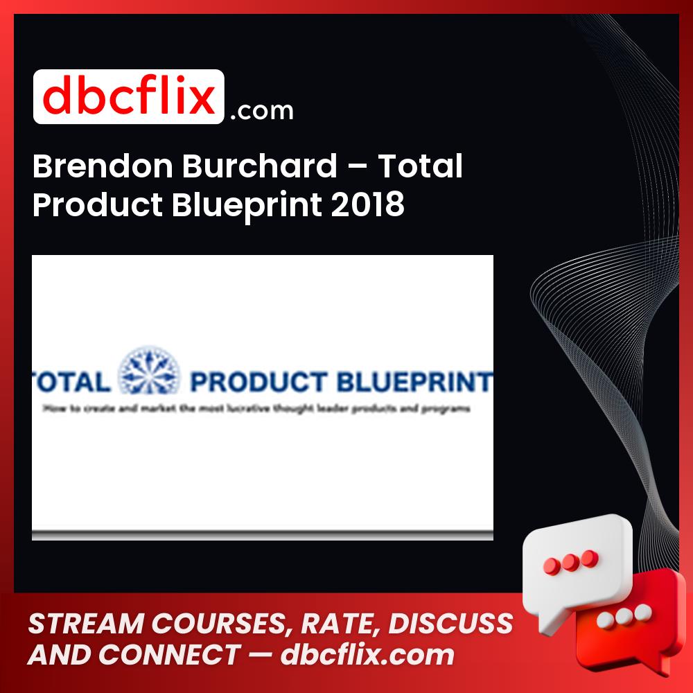 Brendon Burchard Total Product Blueprint 2018 FREE DOWNLOAD