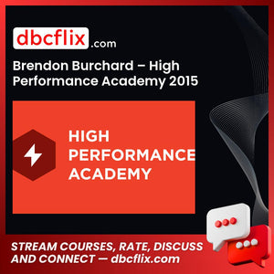 Brendon Burchard High Performance Academy 2015 FREE DOWNLOAD