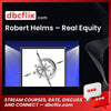 Robert Helms – Real Equity free downoad, dbcflix, dbcflix.com, storedbc.com, downloadbusinesscourse, mega, google drive