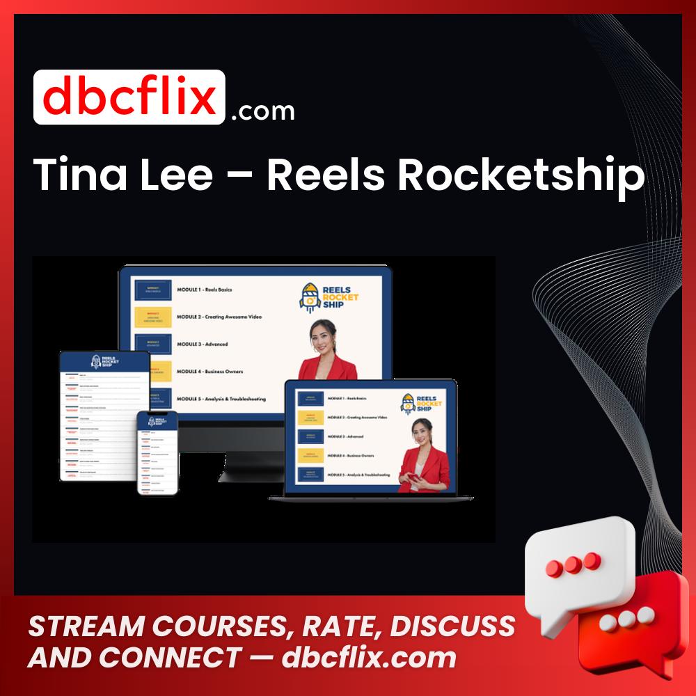 Tina Lee – Reels Rocketship free downoad, dbcflix, dbcflix.com, storedbc.com, downloadbusinesscourse, mega, google drive