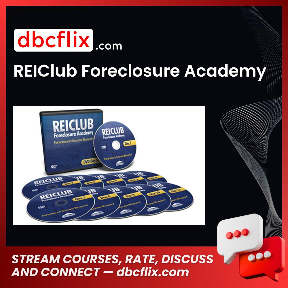 Reiclub Foreclosure Academy FREE DOWNLOAD